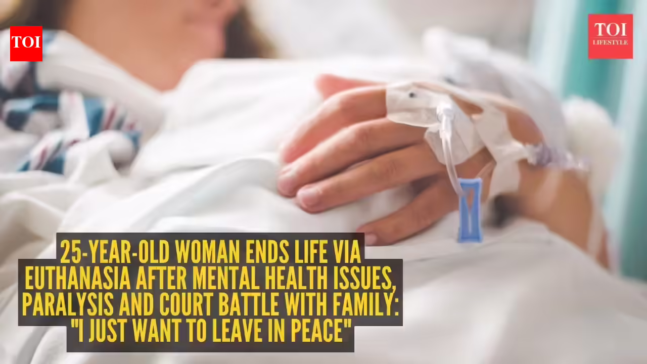 25-year-old woman ends life via Euthanasia after mental health issues, paralysis and court battle with family: "I just want to leave in peace"