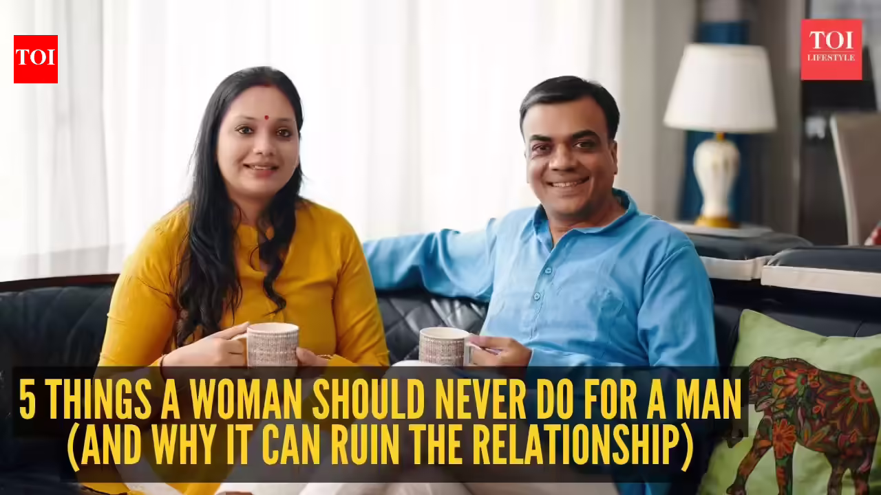 5 things a woman should never do for a man (And why it can ruin the relationship)