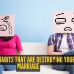 10 subtle habits that are destroying your marriage