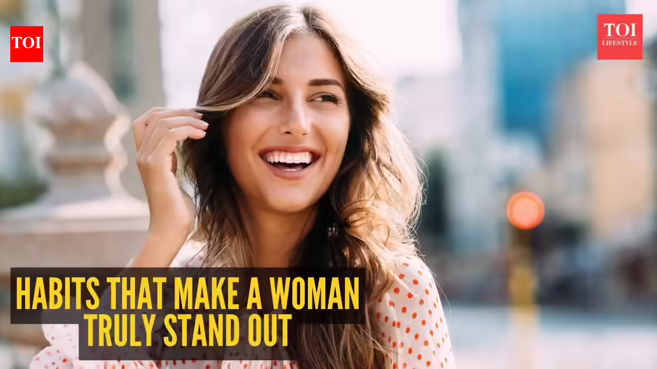 10 habits that make a woman truly stand out