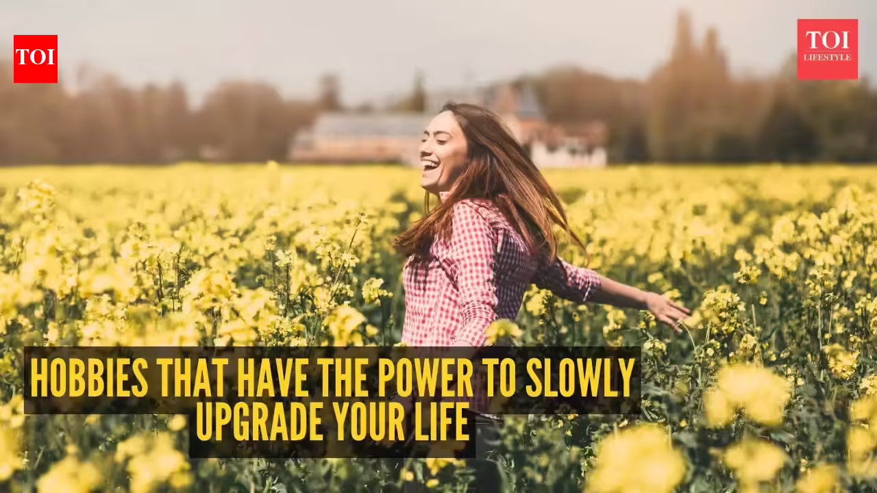 10 hobbies that have the power to slowly upgrade your life