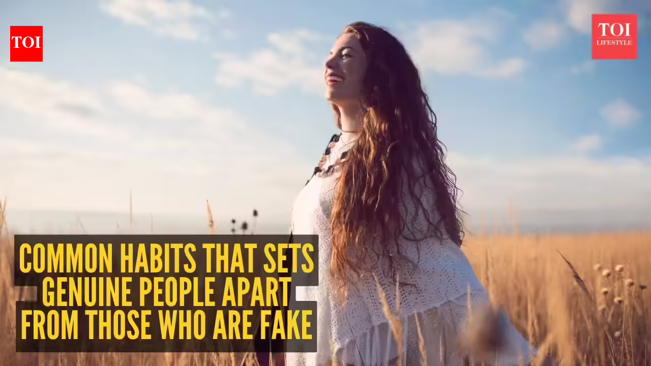 5 common habits that sets them apart from those who are fake