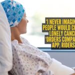 Cancer Patient Support: ‘I never imagined so many people would come...’: Young, lonely cancer patient ‘orders company’ via food app, riders show up