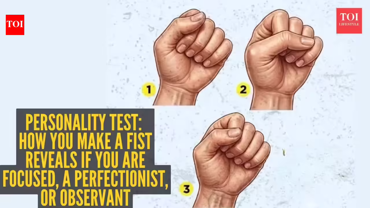 How you make a fist reveals if you are focused, a perfectionist, or observant