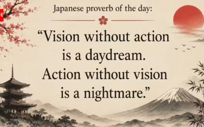 Japanese proverb of the day: “Vision without action is a daydream. Action without vision is...” |