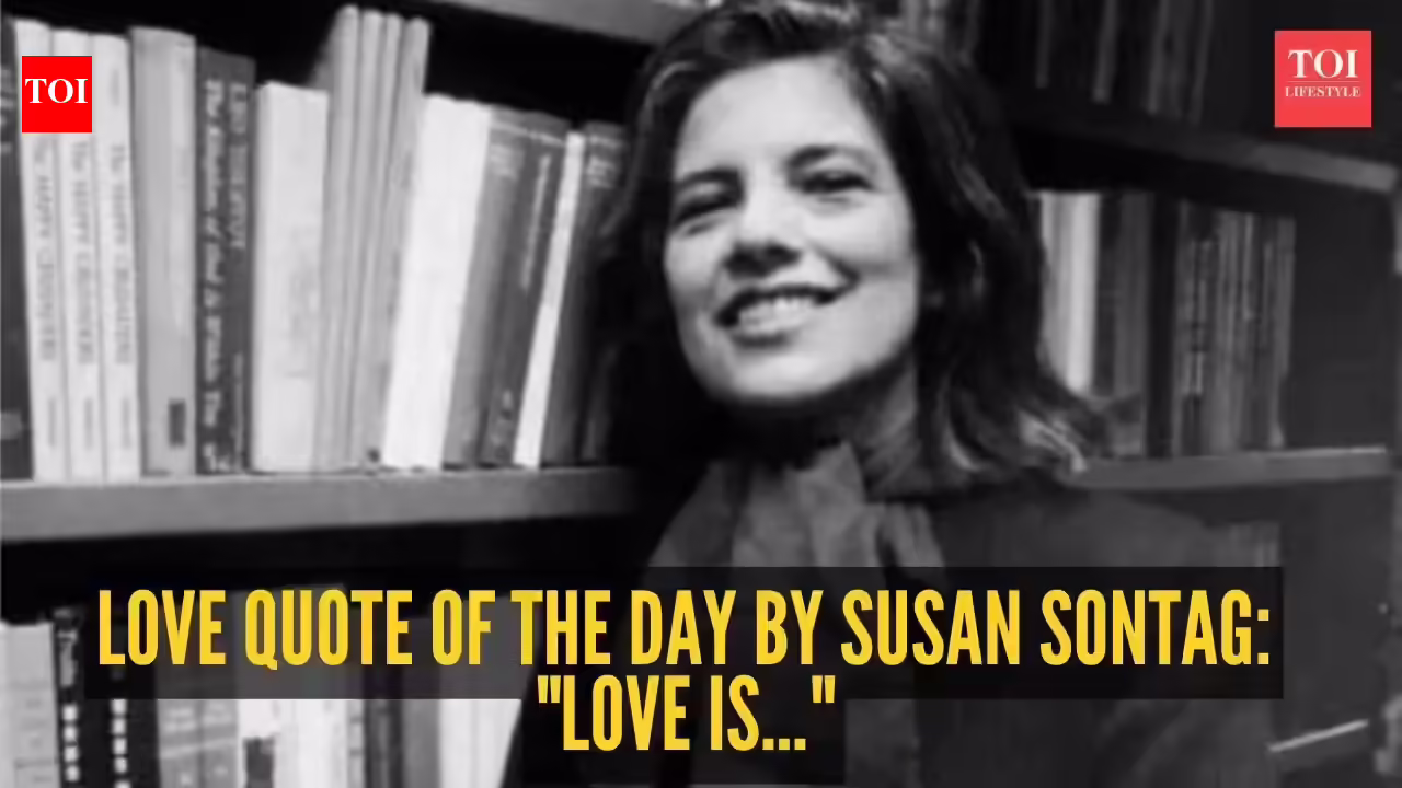 Love quote of the day by Susan Sontag: "Love is..." |