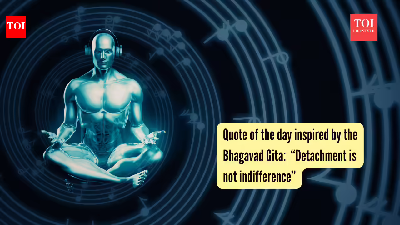 Quote of the day inspired by the Bhagavad Gita: “Detachment is not indifference”