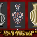 The vase you choose reveals if you are dependable, creative or sensitive in nature