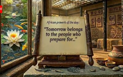African proverb of the day: “Tomorrow belongs to the people who prepare for...” — what this simple saying really tells us about planning, discipline, and time |