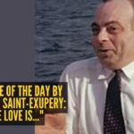 Love quote of the day by Antoine De Saint-Exupery: “True love is..."