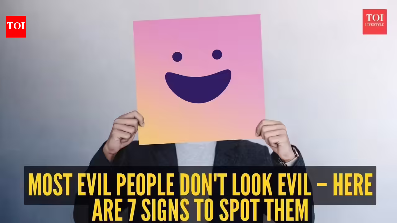 Most evil people don't look evil – here are 7 signs to spot them |