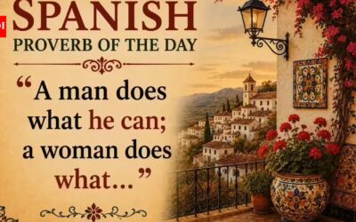 Spanish proverb of the day: “A man does what he can; a woman does what…” |