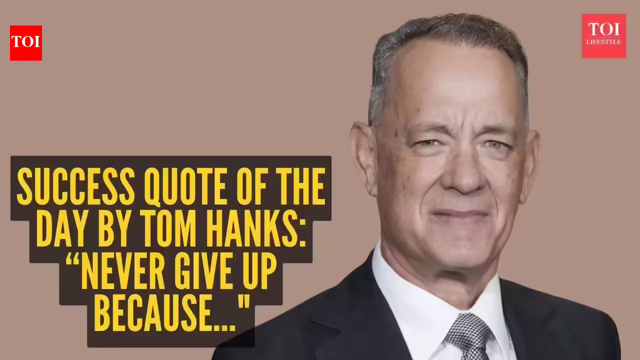Success quote of the day by Tom Hanks: “Never give up because..."